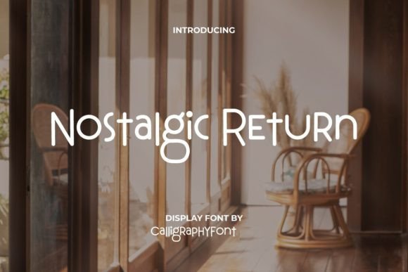 Nostalgic Return Font: A Warm, Playful Display Typeface for Authentic Branding