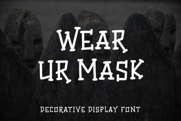 Wear Ur Mask: A Bold, Unapologetic Display Font