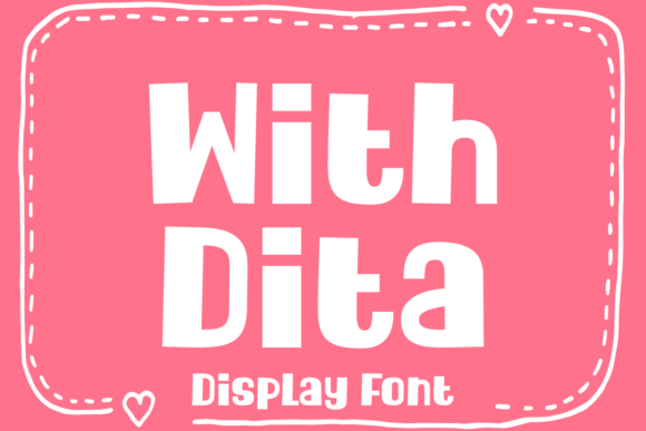 With Dita: A Playful Display Font That Brings Joy to Brand Identity